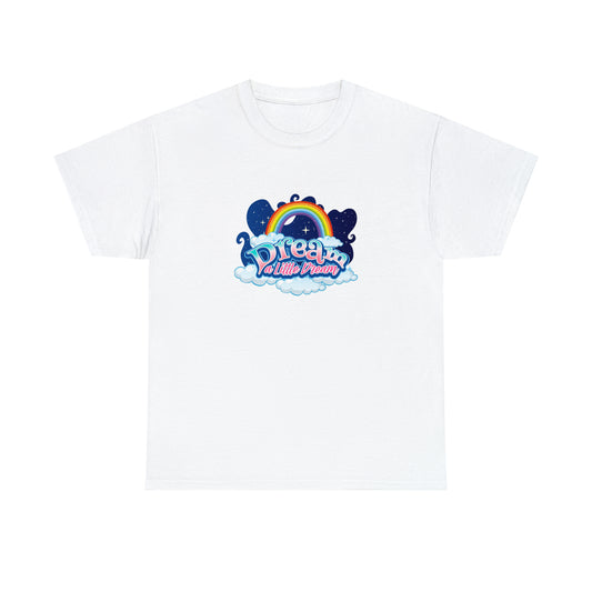 Dream a Little Dream! Cotton T-Shirt