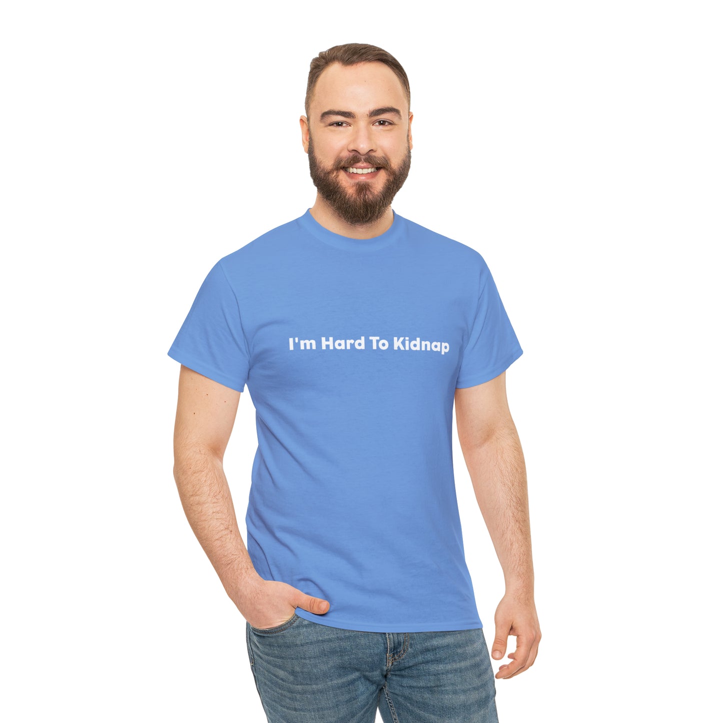 I'm Hard To Kidnap Plus-Size Funny T-Shirt