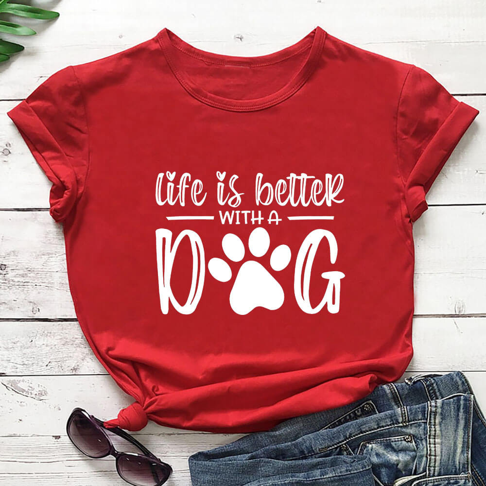 Life is Better With a Dog, Women's T-Shirt