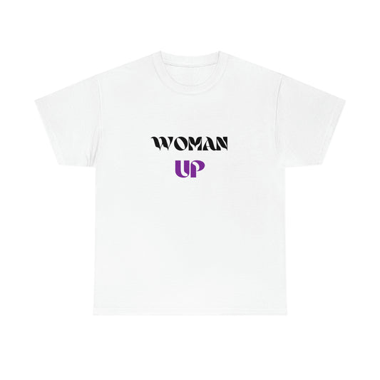 Woman Up! Heavy Cotton T-Shirt