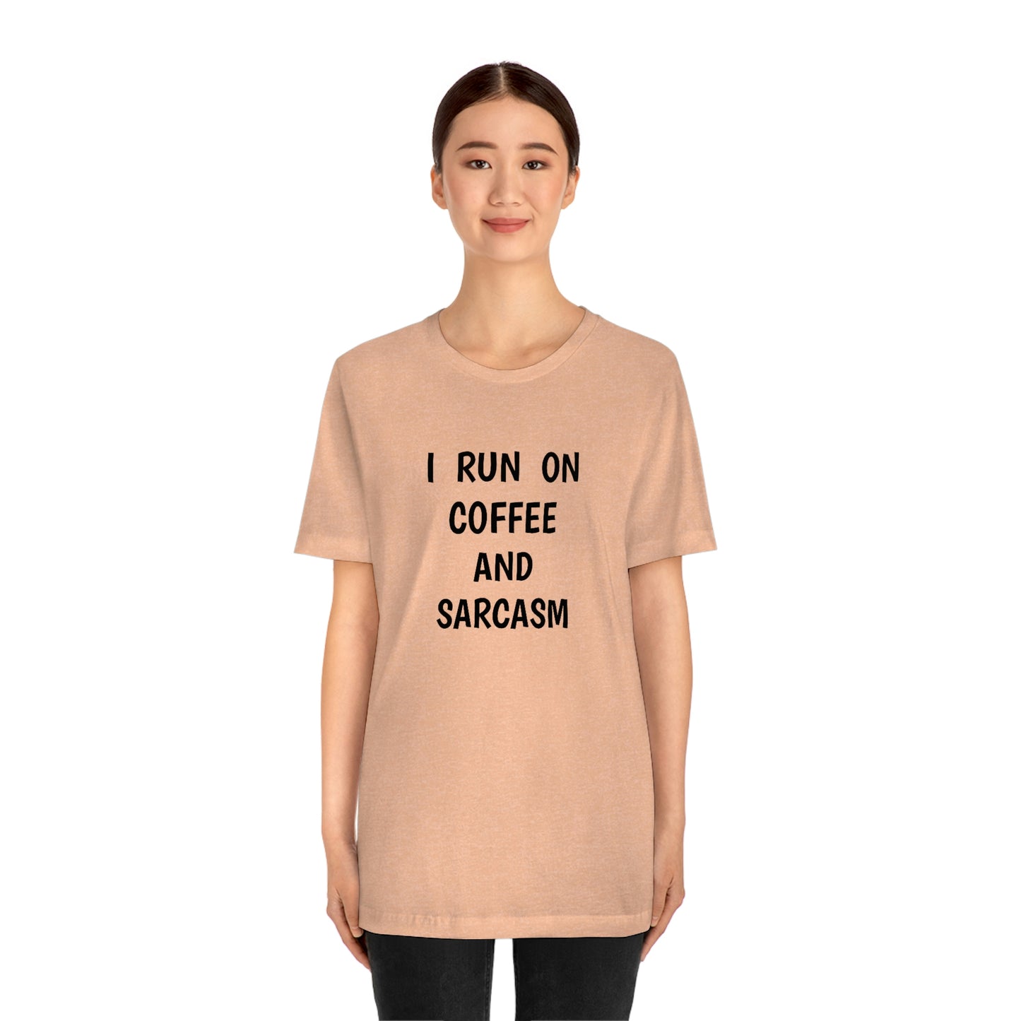 I Run on Coffee and Sarcasm T-Shirt