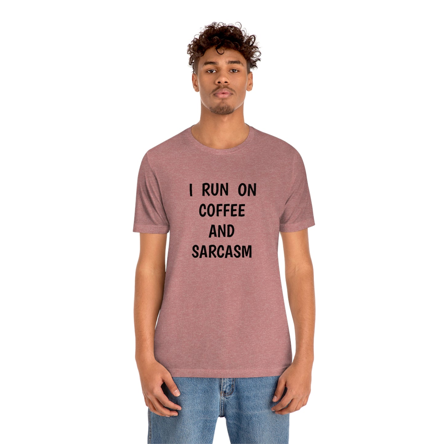 I Run on Coffee and Sarcasm T-Shirt