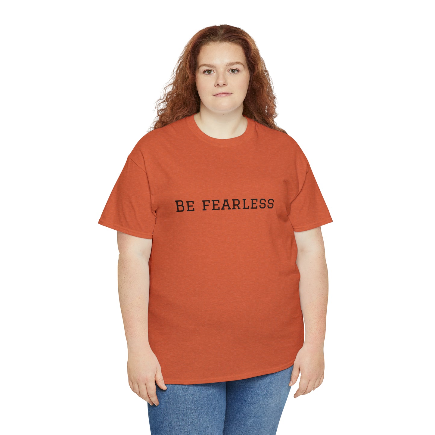 Be Fearless Cotton T-Shirt