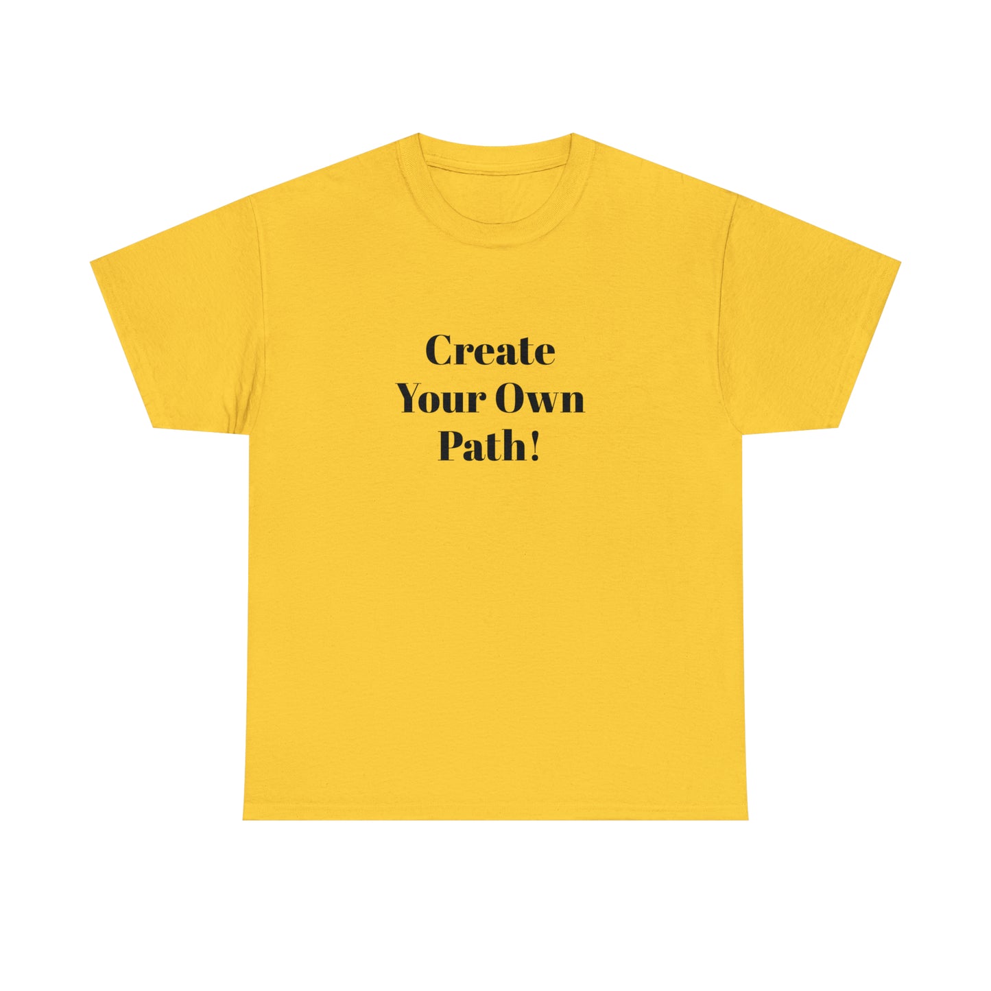 Create Your Own Path T-Shirt