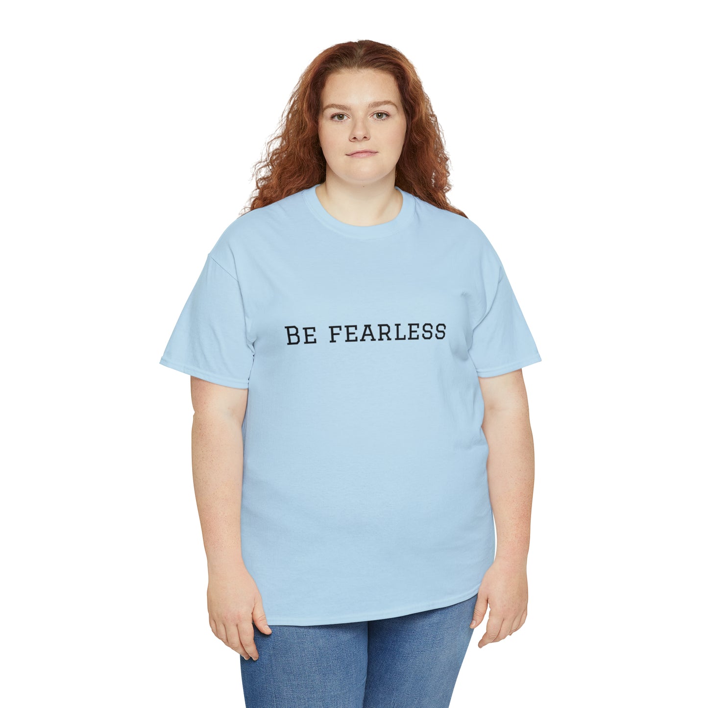 Be Fearless Cotton T-Shirt