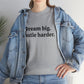 Dream Big, Hustle Harder, Cotton T-Shirt