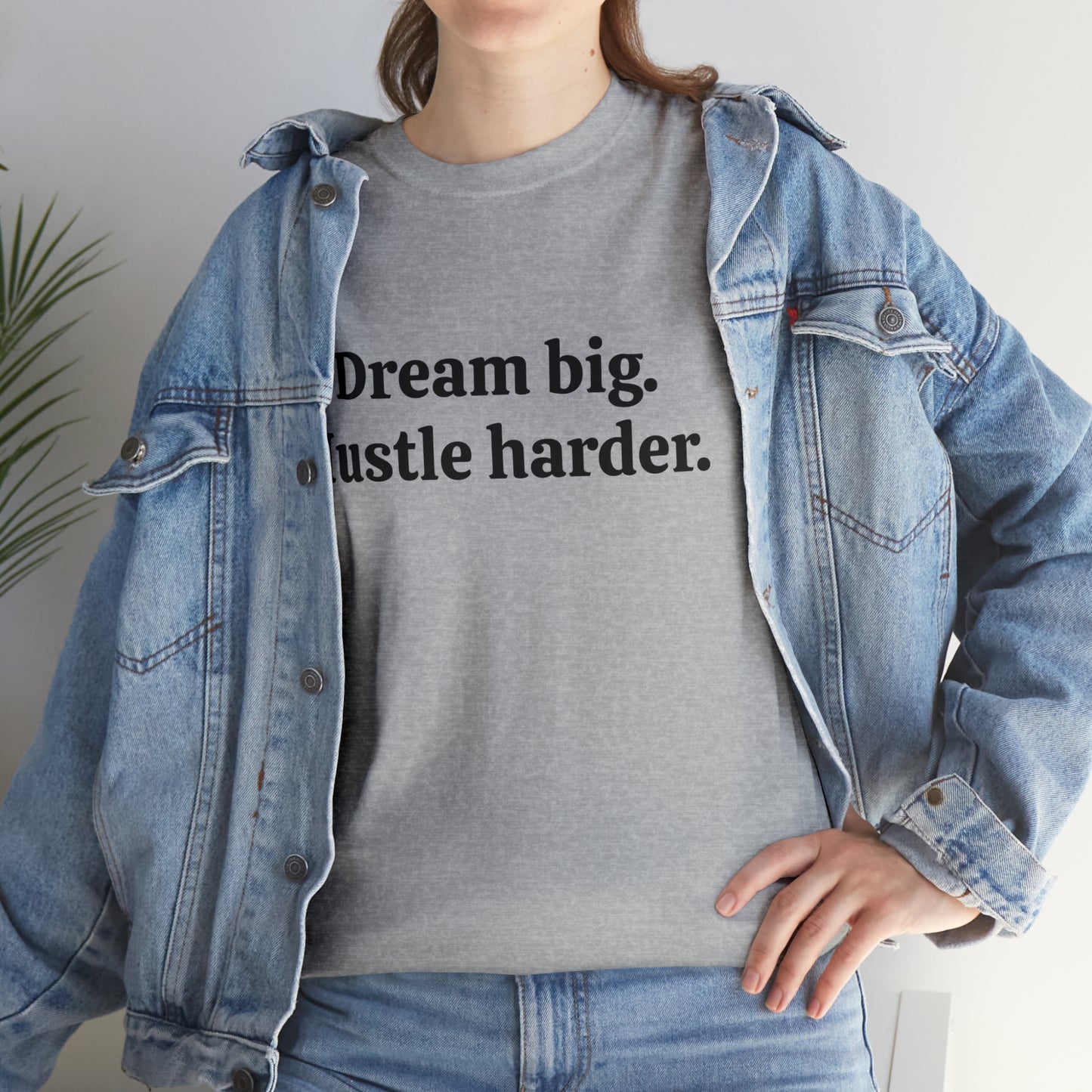 Dream Big, Hustle Harder Cotton T-Shirt