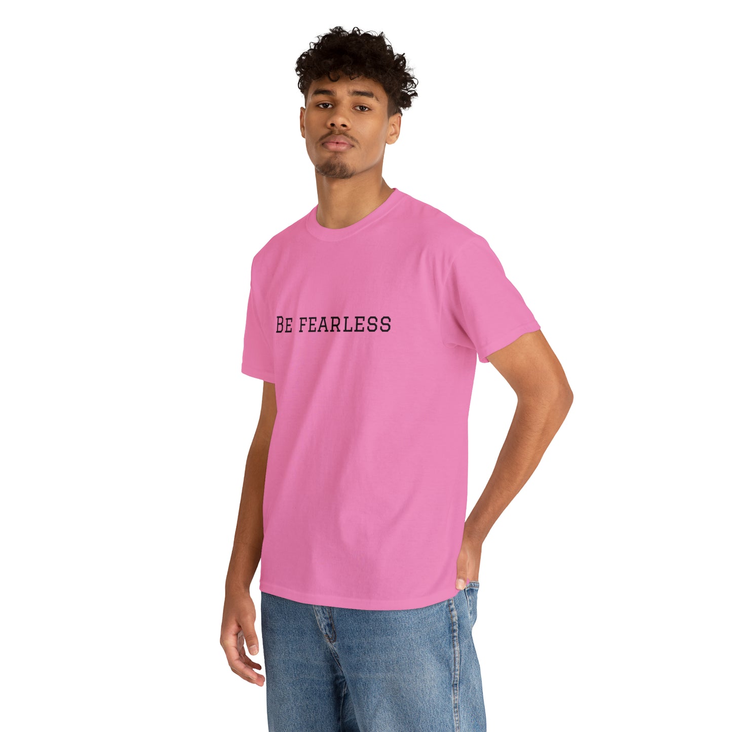 Be Fearless Cotton T-Shirt