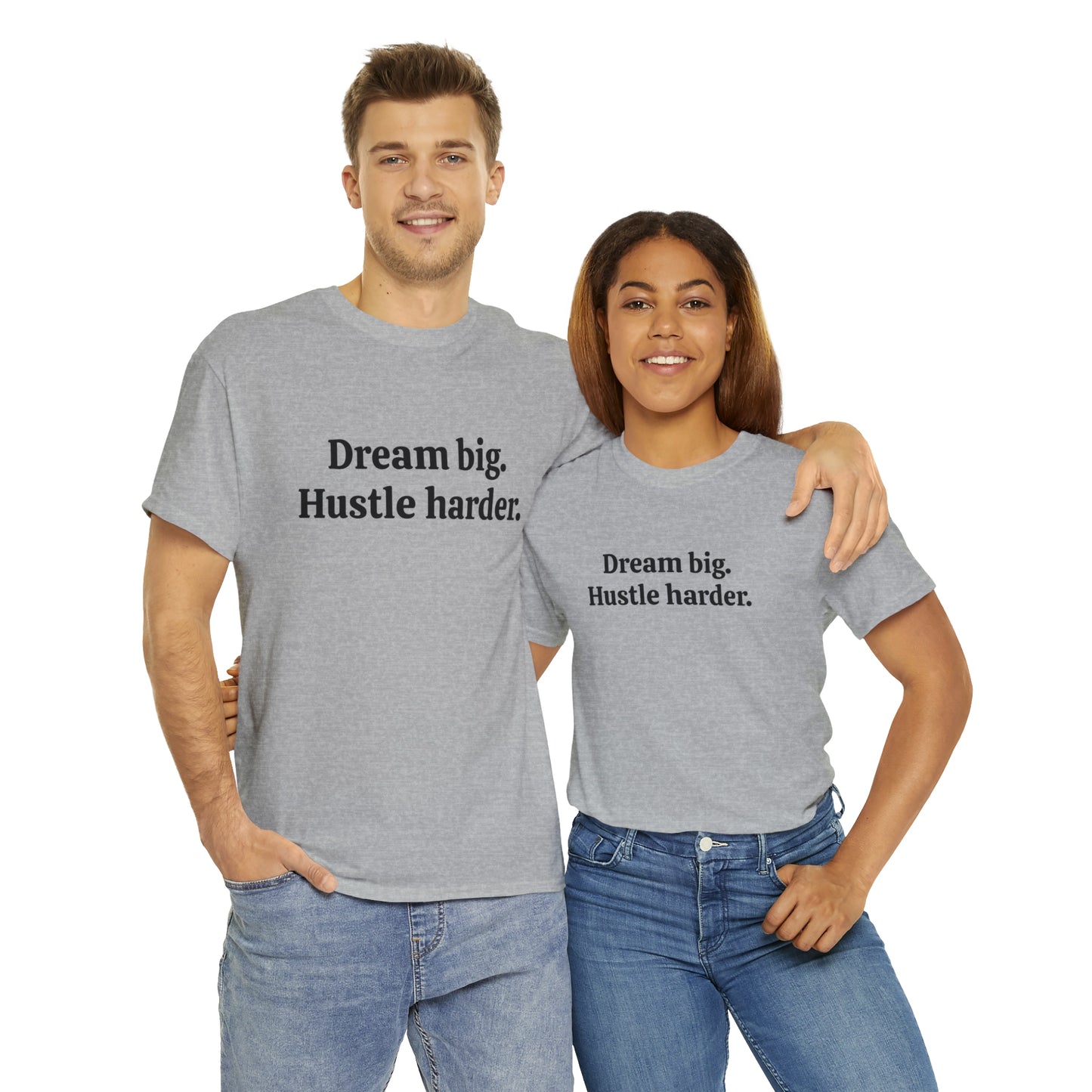 Dream Big, Hustle Harder Cotton T-Shirt