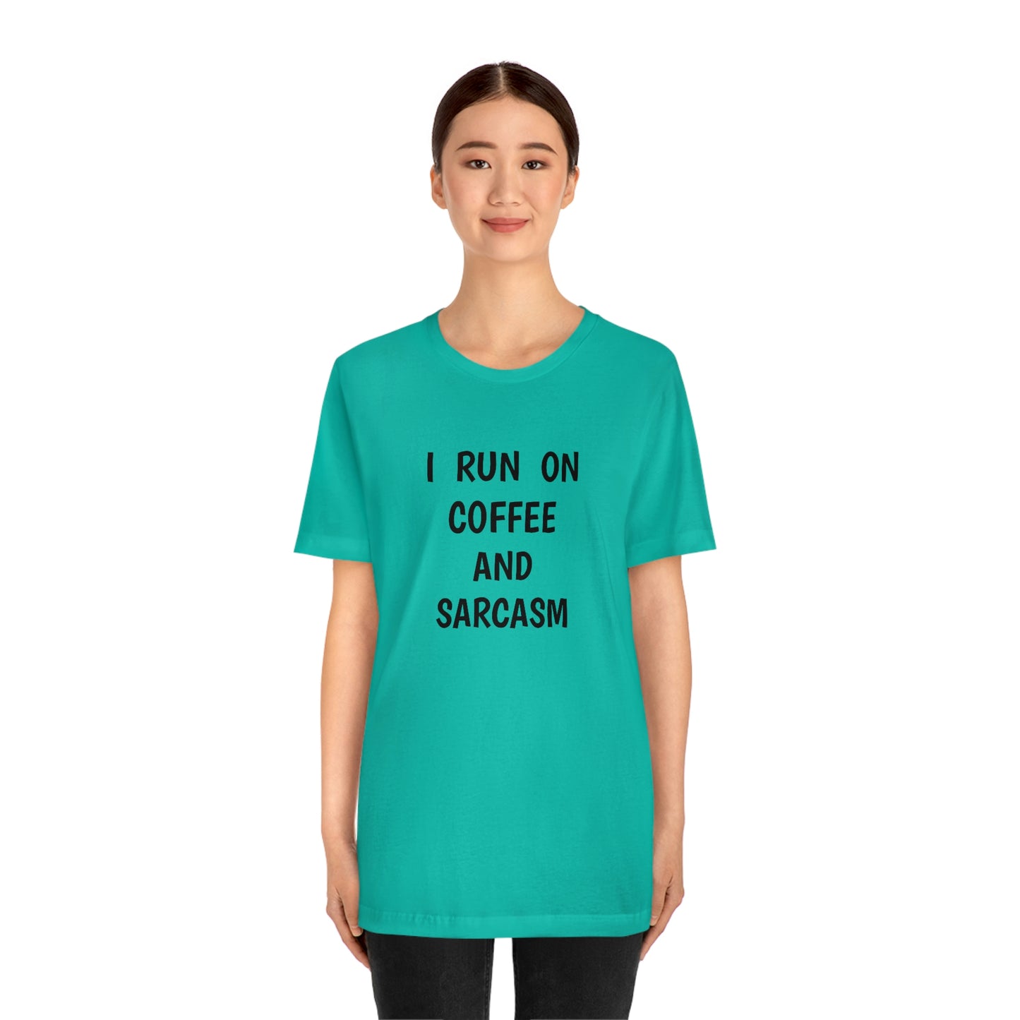 I Run on Coffee and Sarcasm T-Shirt