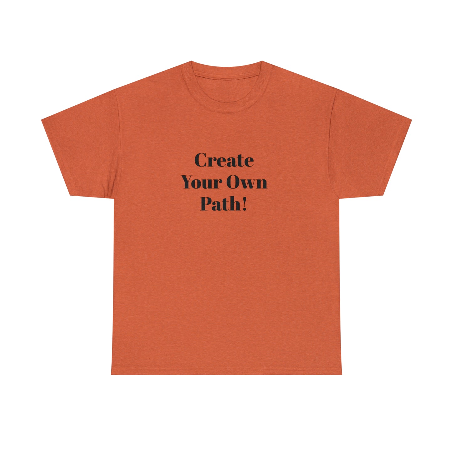 Create Your Own Path T-Shirt