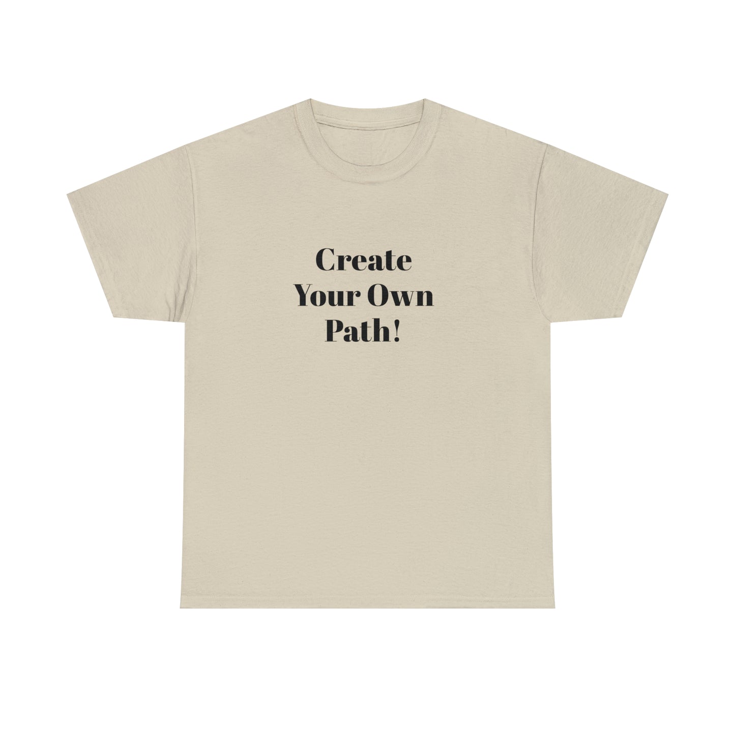 Create Your Own Path T-Shirt