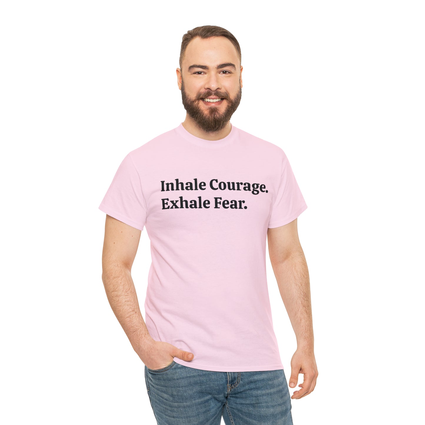 Inhale Courage, Exhale Fear T-Shirt