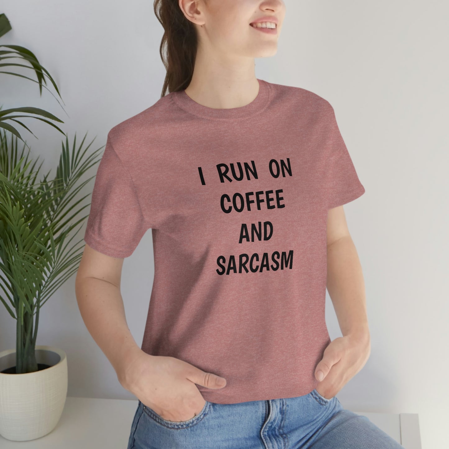 I Run on Coffee and Sarcasm T-Shirt