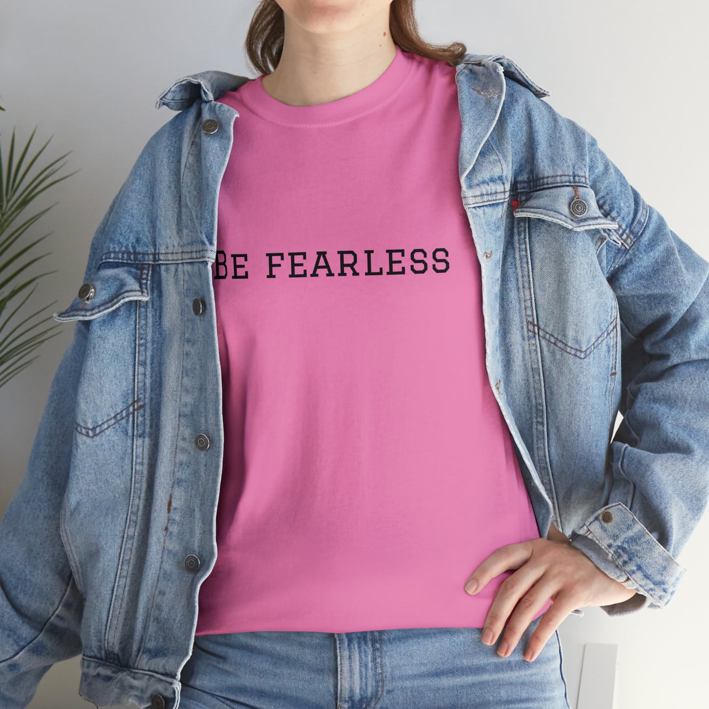 Be Fearless Cotton T-Shirt