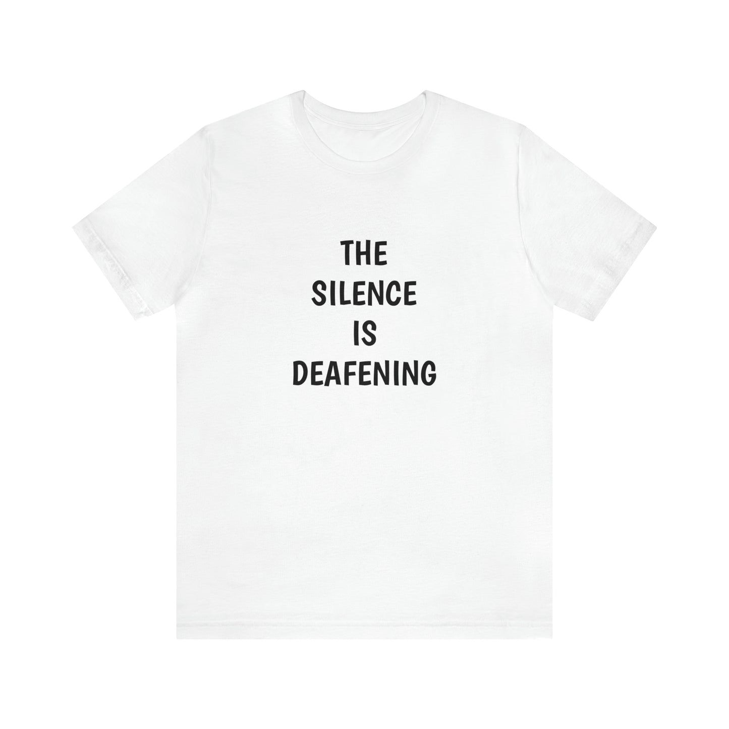 THE SILENCE IS DEAFENING! Conspiracy Theory T-Shirt