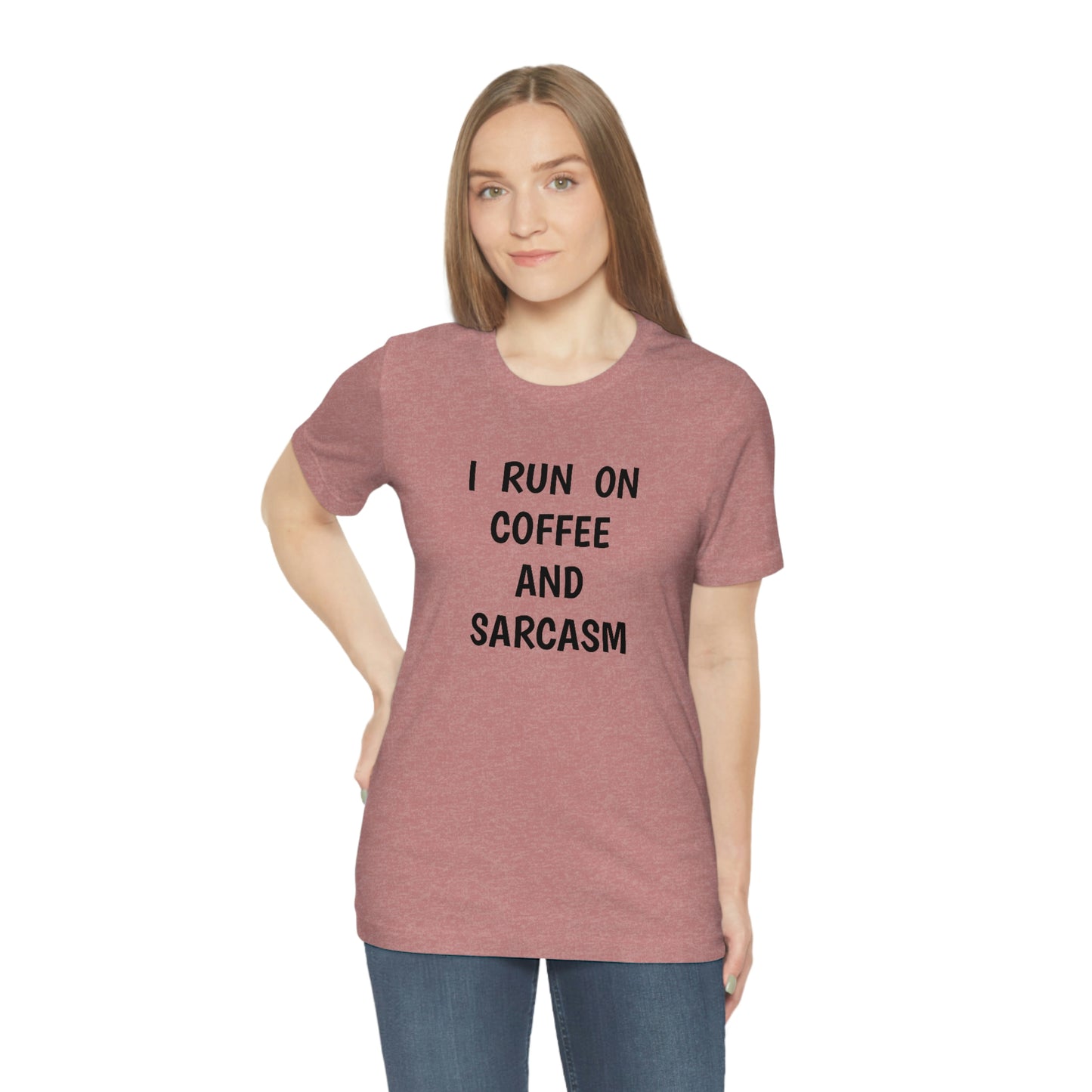 I Run on Coffee and Sarcasm T-Shirt