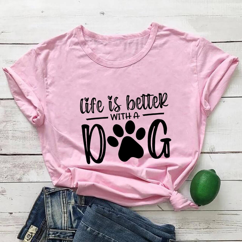 Life is Better With a Dog, Women's T-Shirt