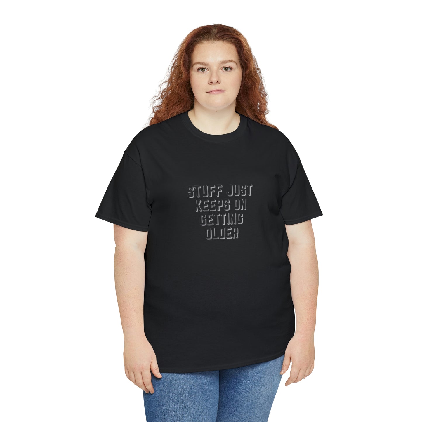 STUFF JUST KEEPS ON GETTING OLDER T-Shirt