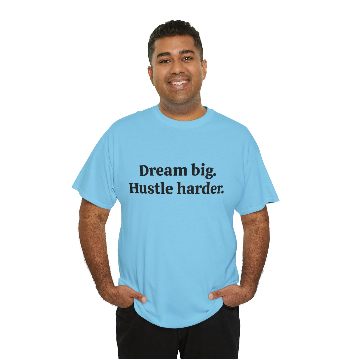 Dream Big, Hustle Harder Cotton T-Shirt