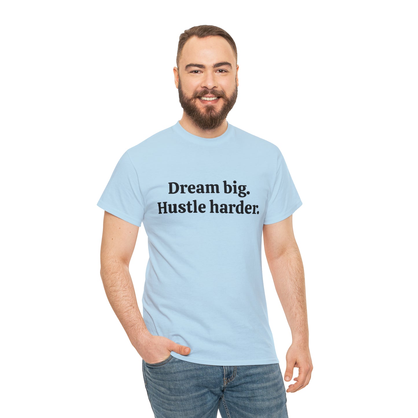 Dream Big, Hustle Harder Cotton T-Shirt