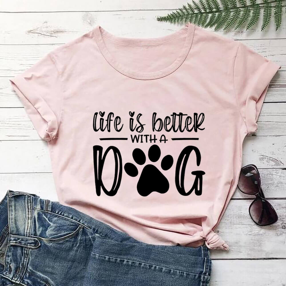 Life is Better With a Dog, Women's T-Shirt