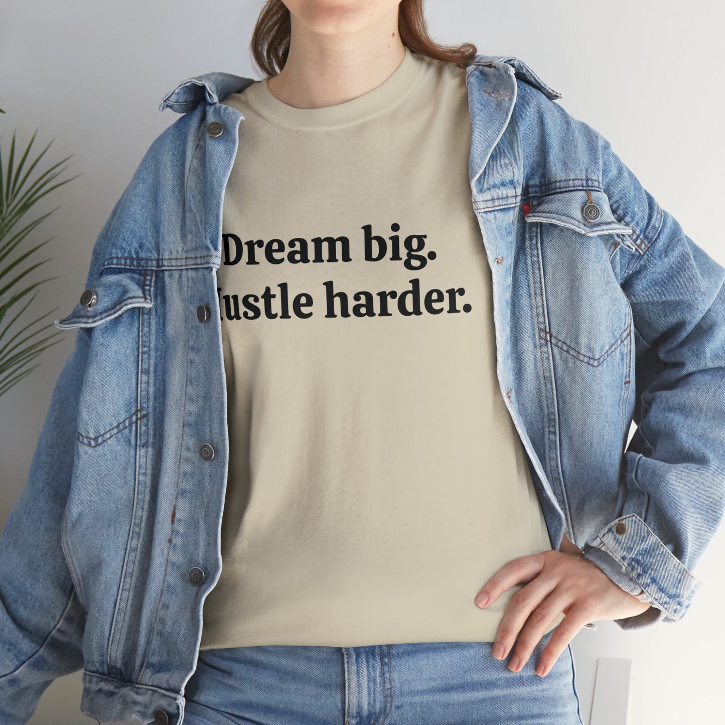 Dream Big, Hustle Harder Cotton T-Shirt