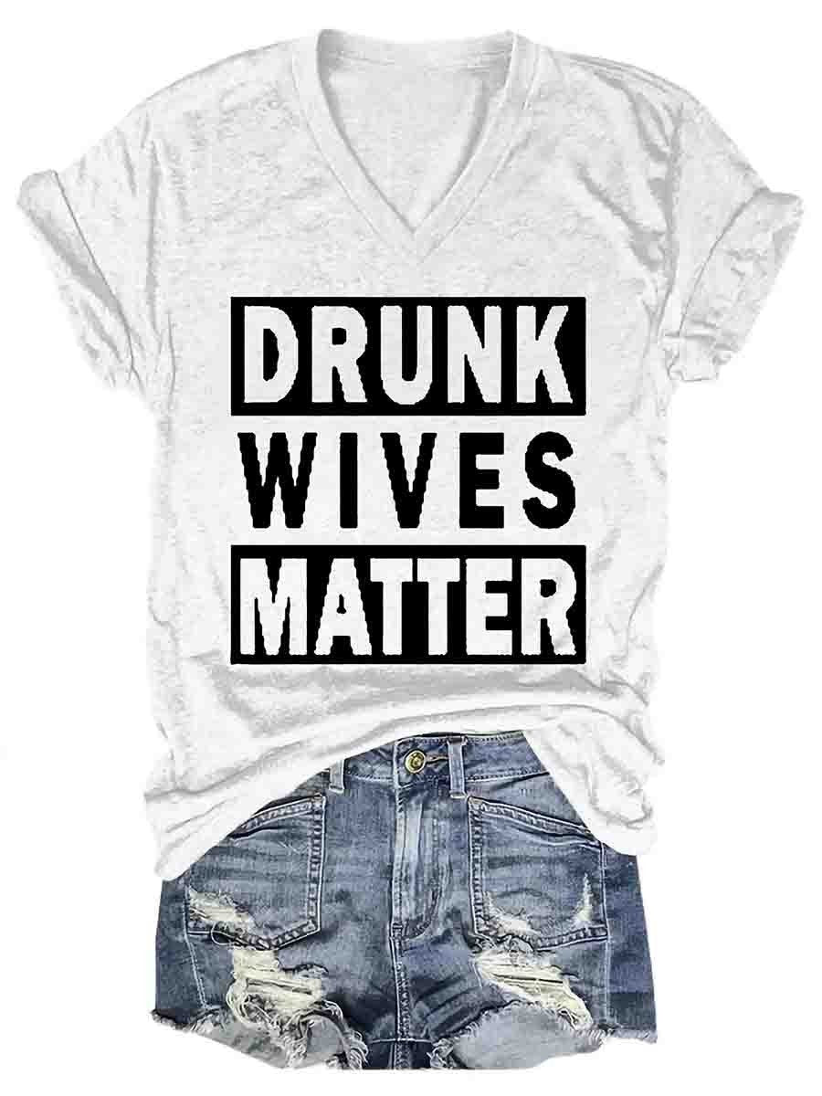 Drunk Wives Matter Women's V-Neck Shirt