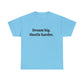 Dream Big, Hustle Harder, Cotton T-Shirt