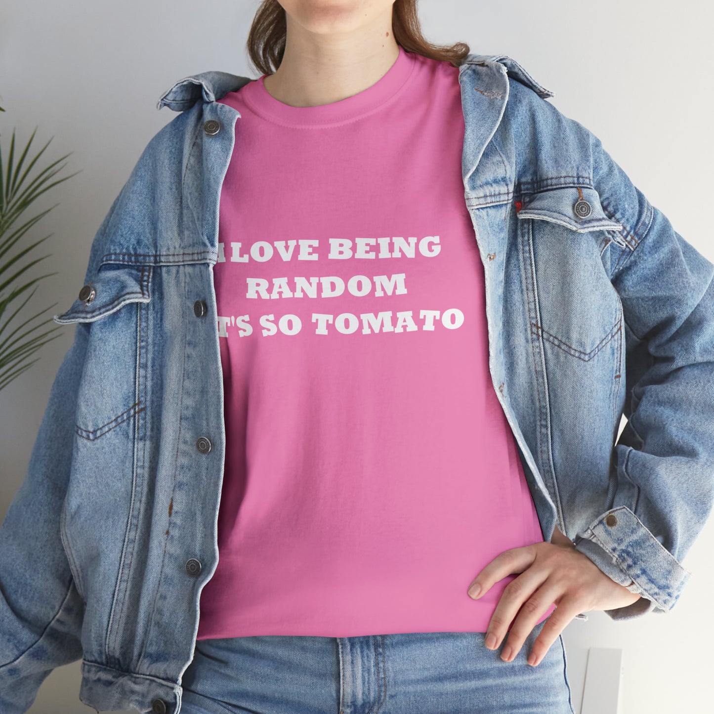 Funny Random T-Shirt: 'I Love Being Random, It's So Tomato'