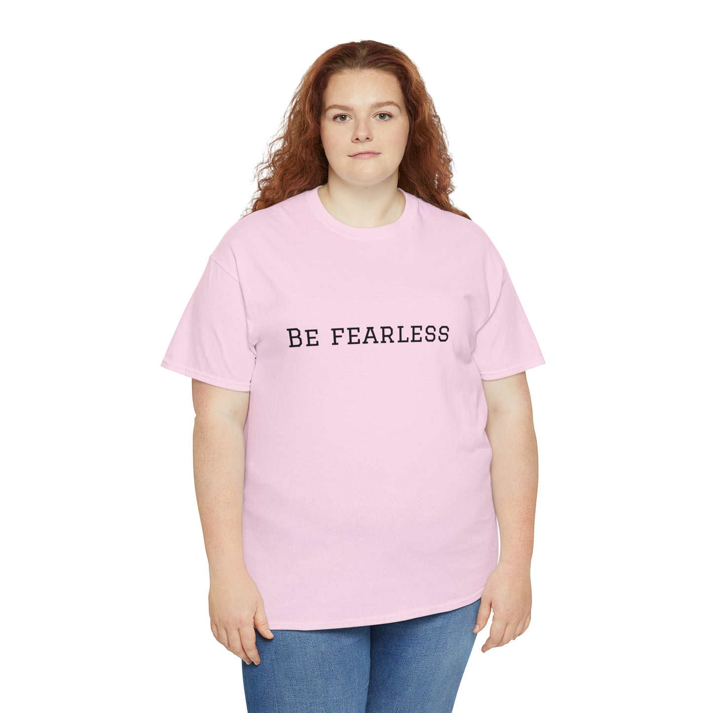 Be Fearless Cotton T-Shirt