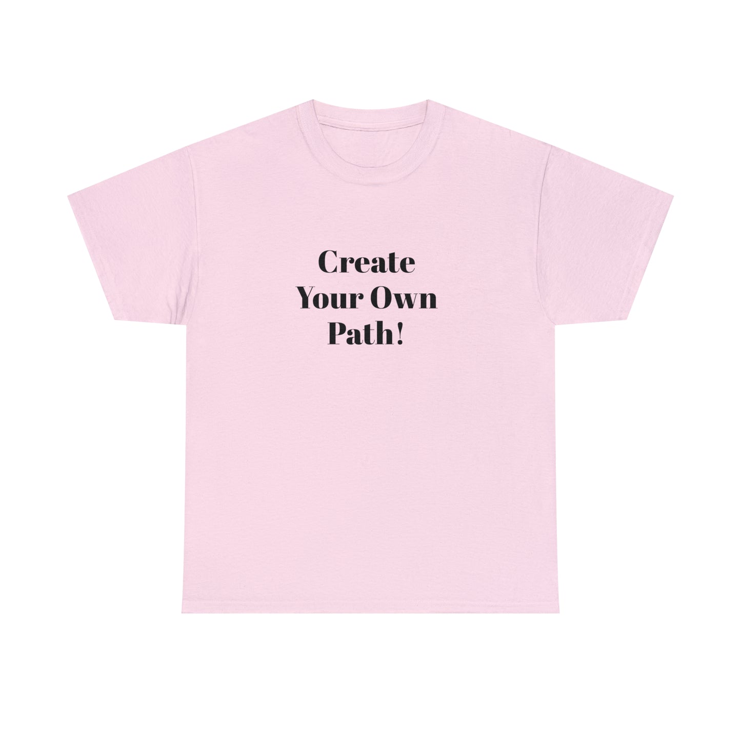 Create Your Own Path T-Shirt