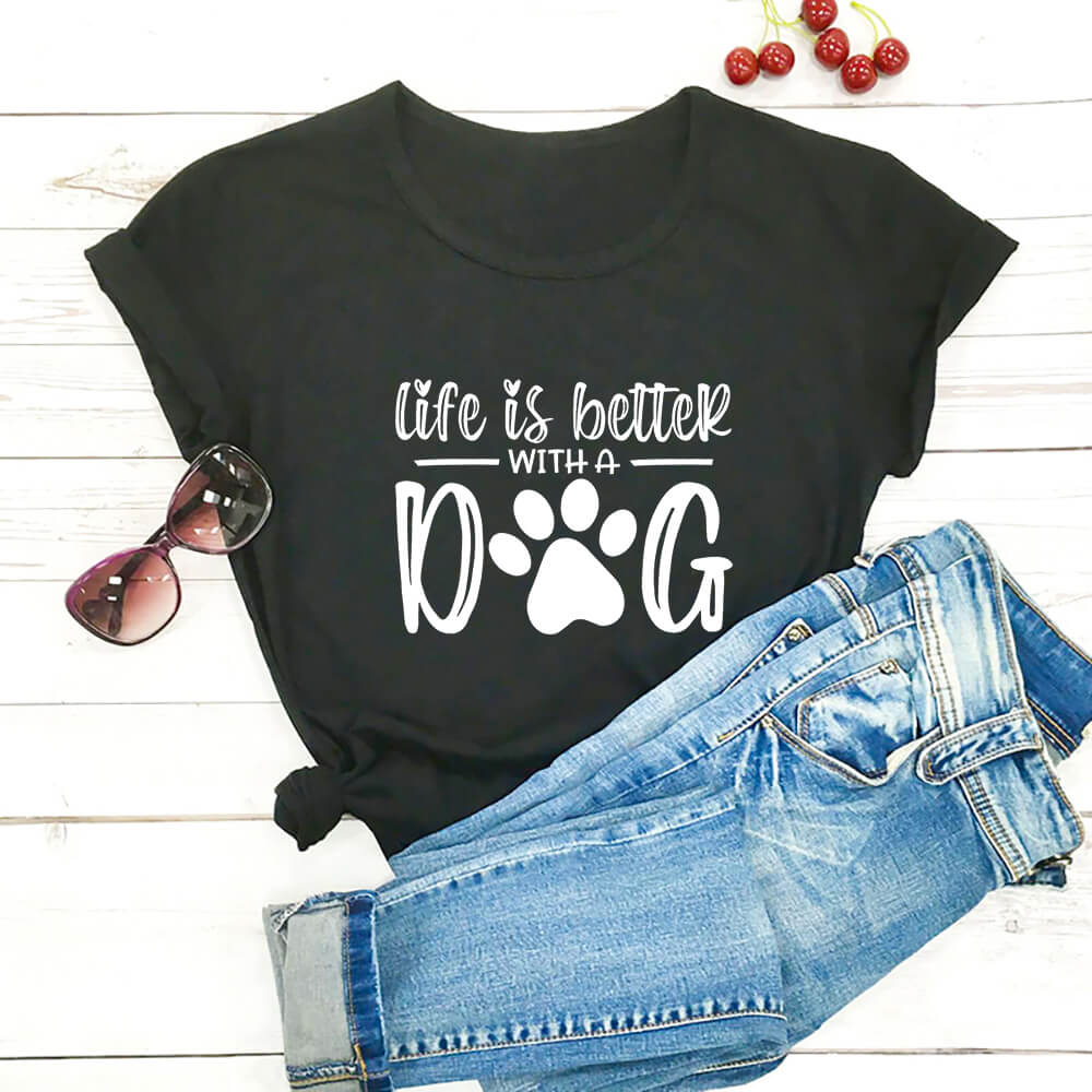 Life is Better With a Dog, Women's T-Shirt