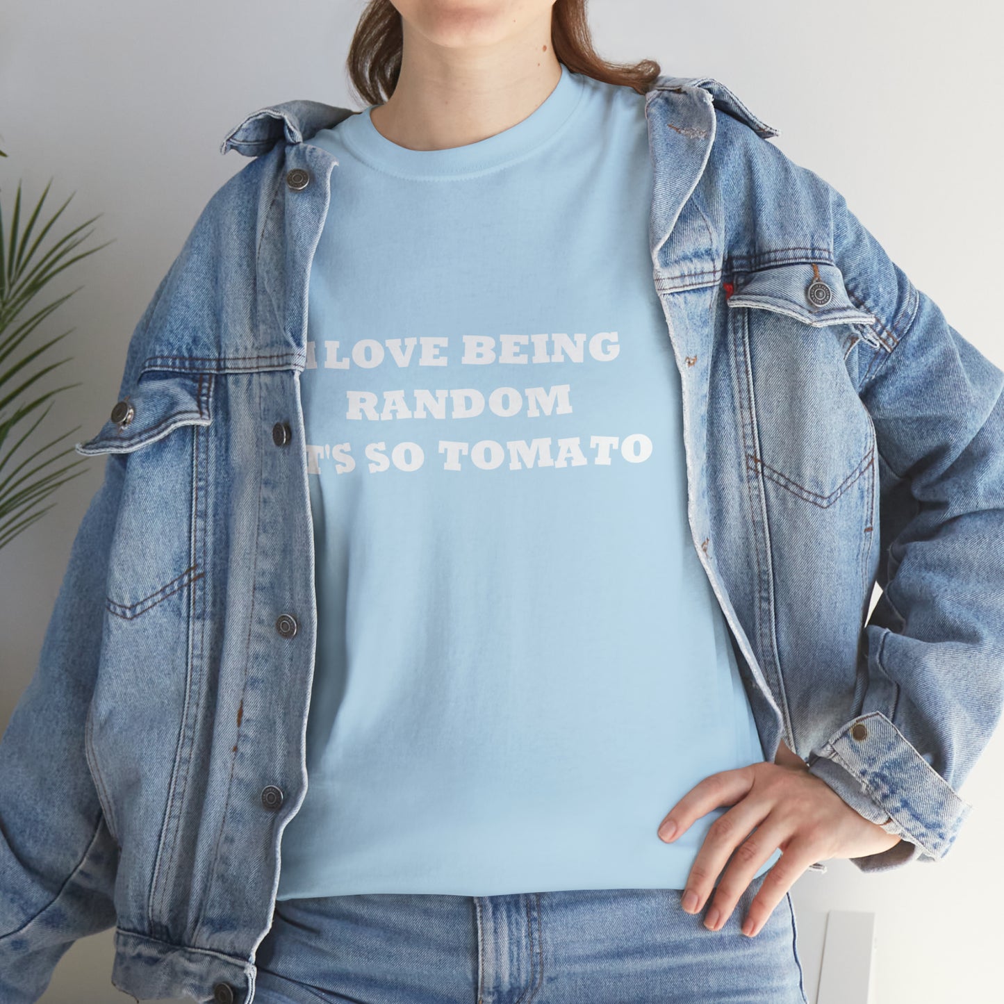 Funny Random T-Shirt: 'I Love Being Random, It's So Tomato'