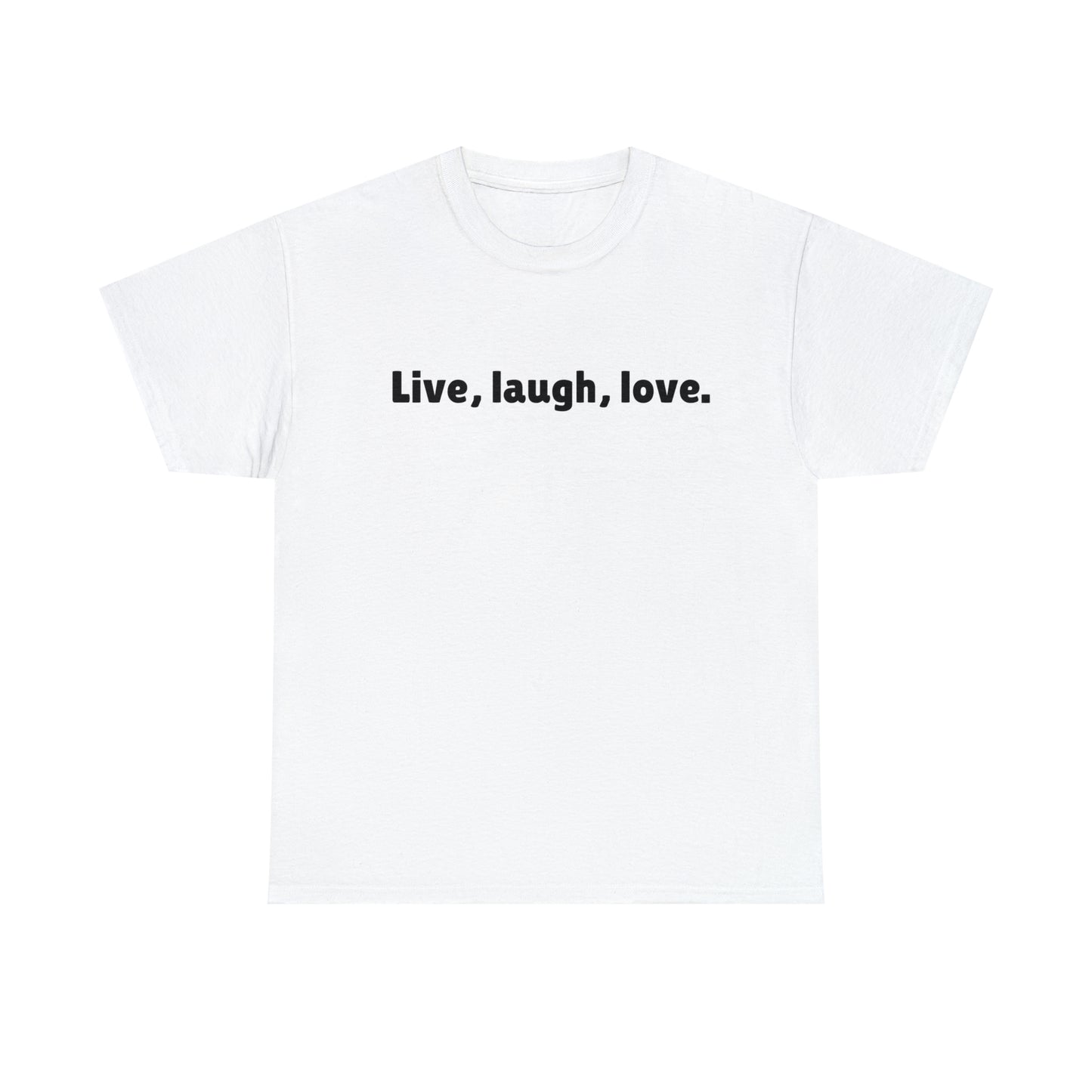 Live, Laugh, Love Cotton T-Shirt