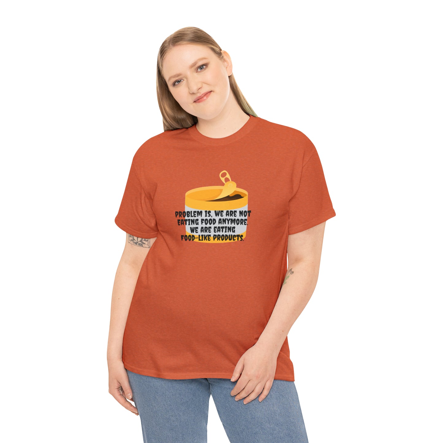 'Problem Is, We're Not Eating Food Anymore, We're Eating Food-Like Products' T-Shirt