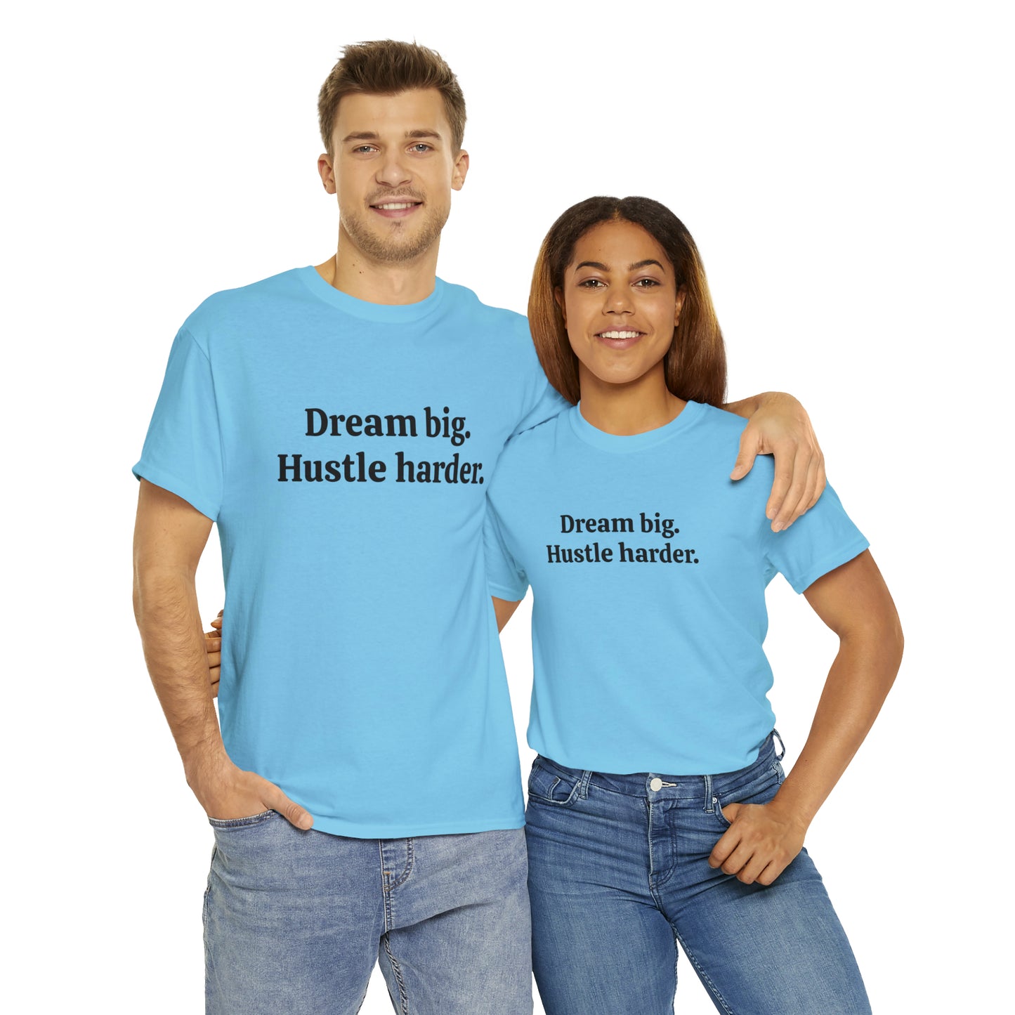 Dream Big, Hustle Harder Cotton T-Shirt