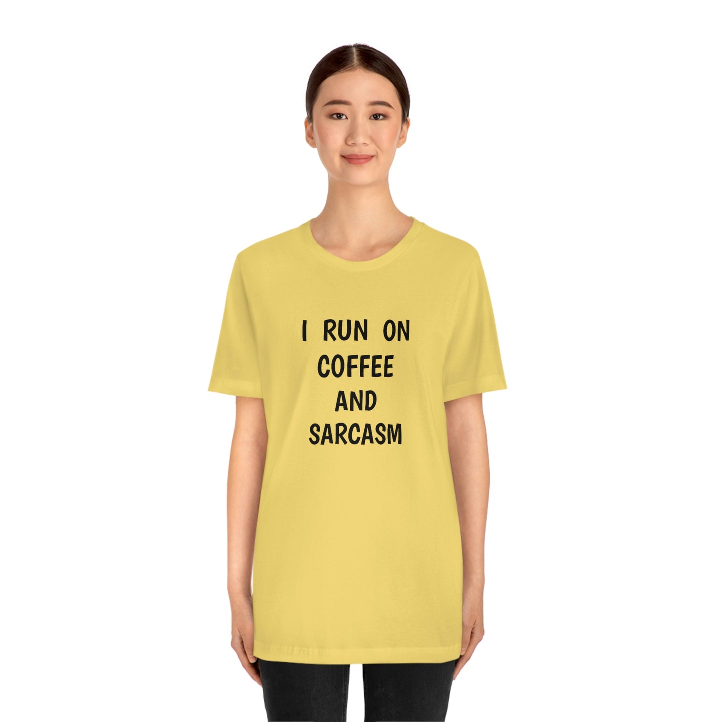 I Run on Coffee and Sarcasm T-Shirt