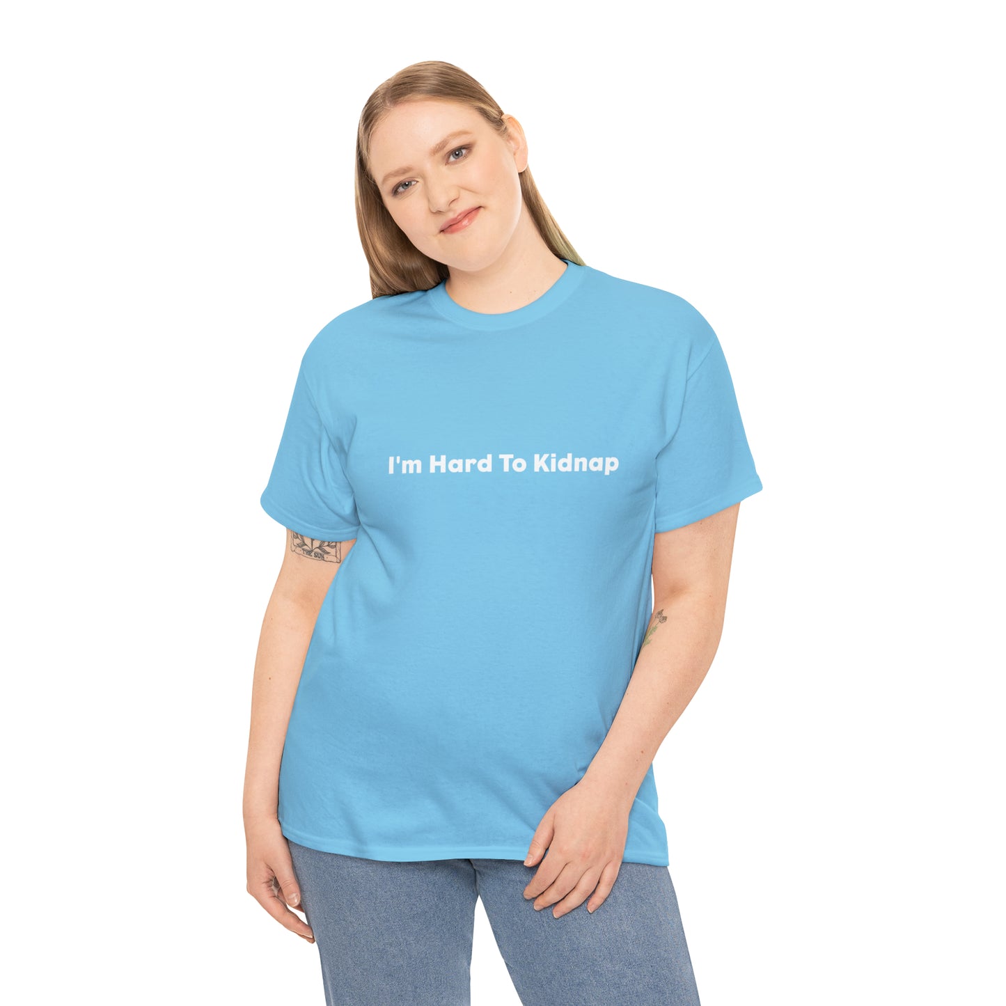 I'm Hard To Kidnap Plus-Size Funny T-Shirt