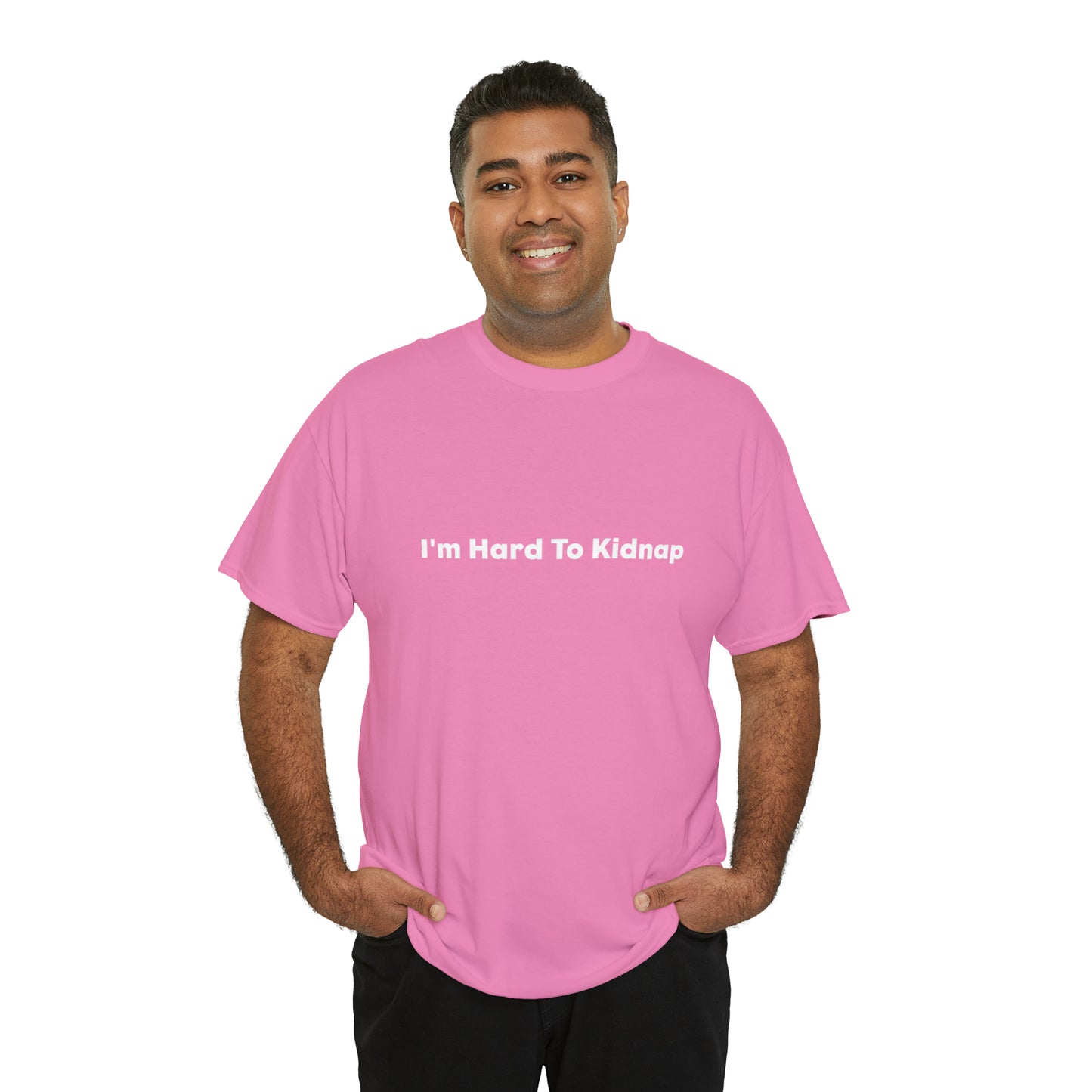 I'm Hard To Kidnap Plus-Size Funny T-Shirt