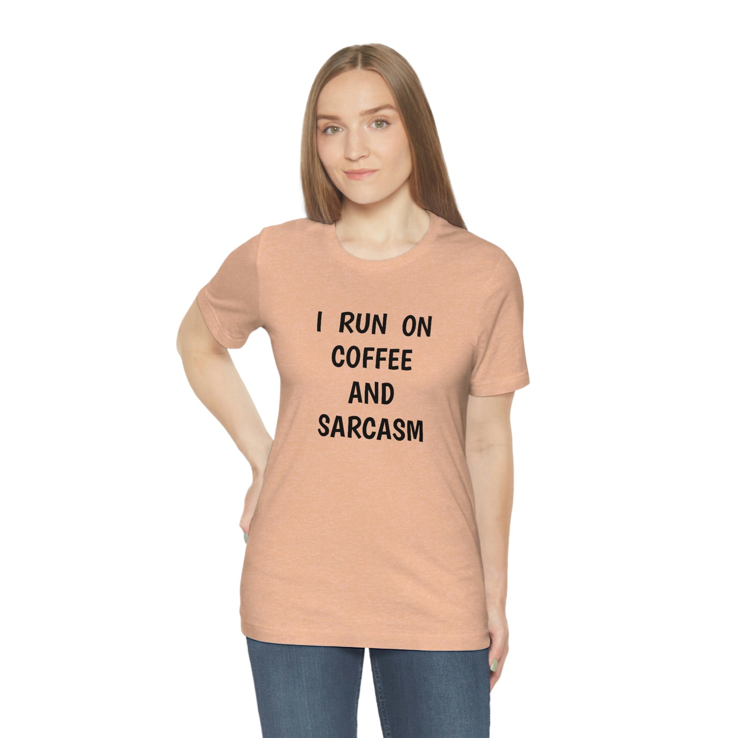 I Run on Coffee and Sarcasm T-Shirt