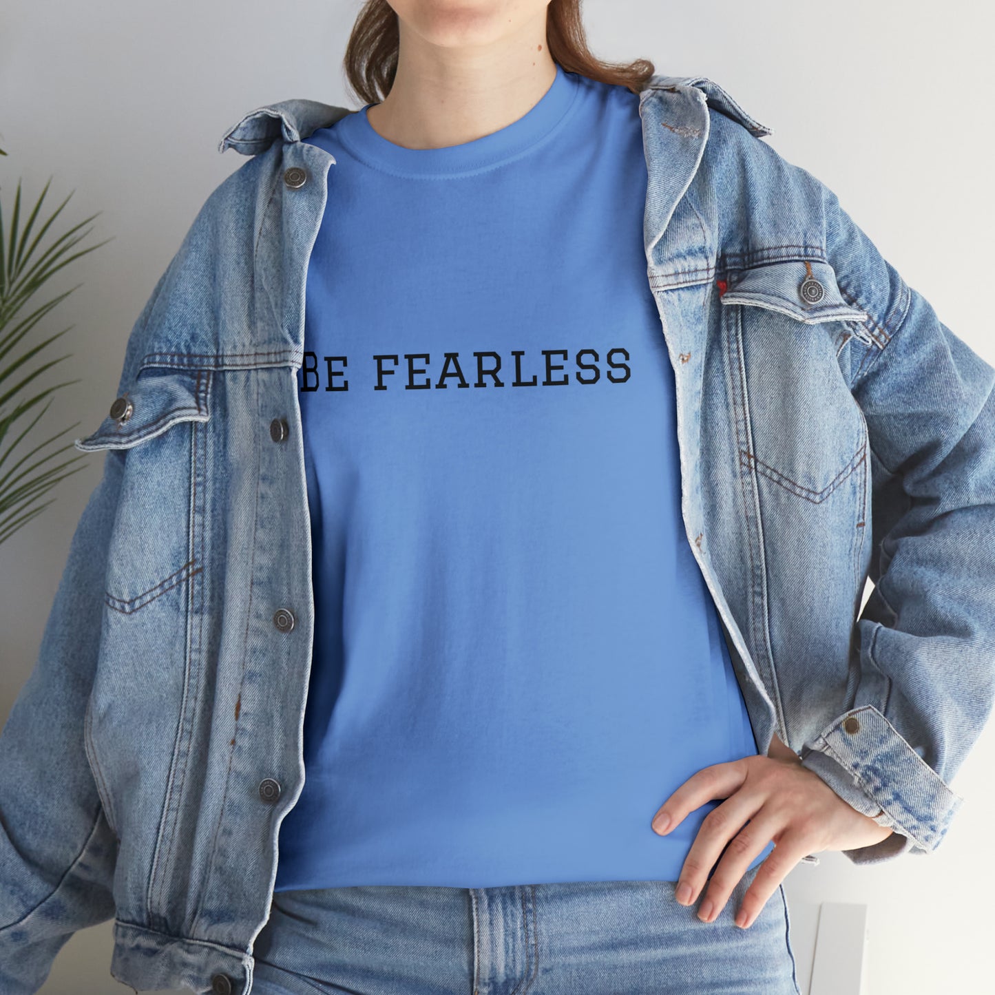 Be Fearless Cotton T-Shirt