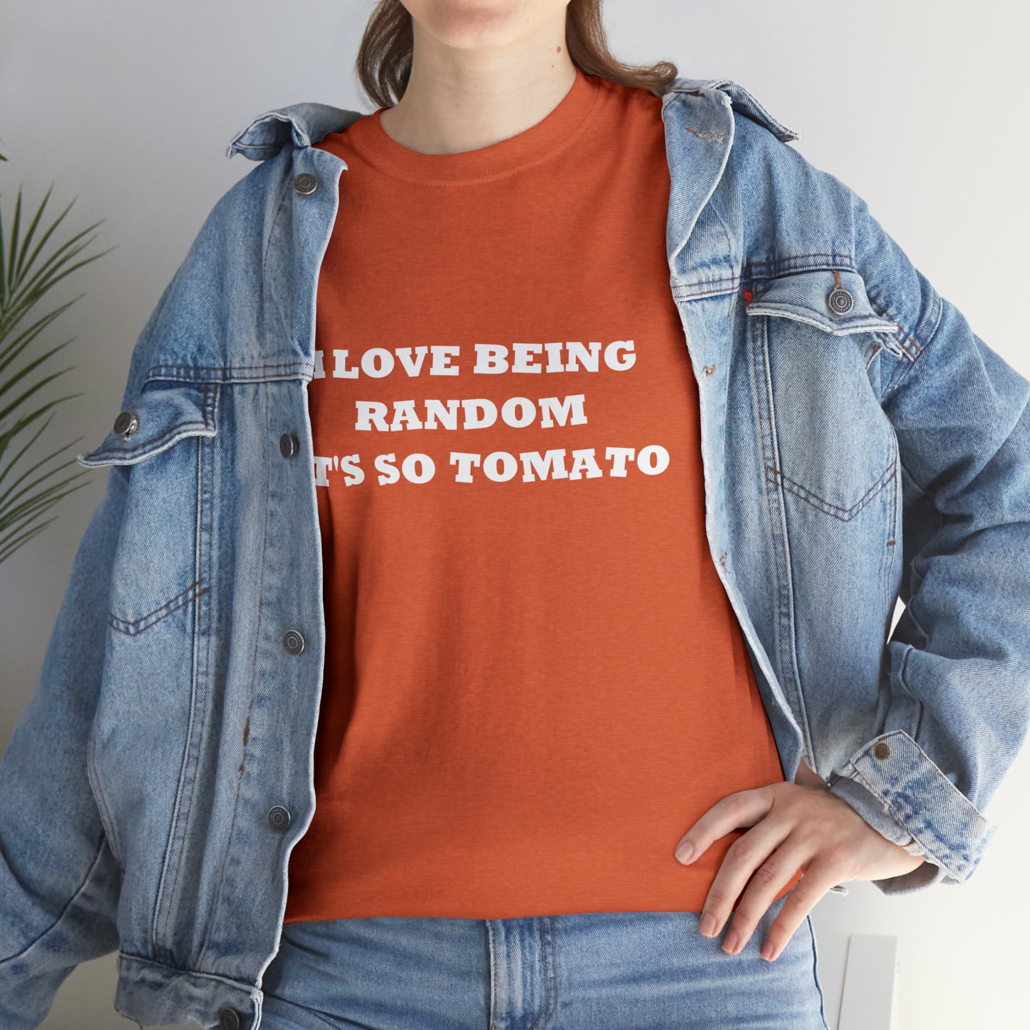 Funny Random T-Shirt: 'I Love Being Random, It's So Tomato'