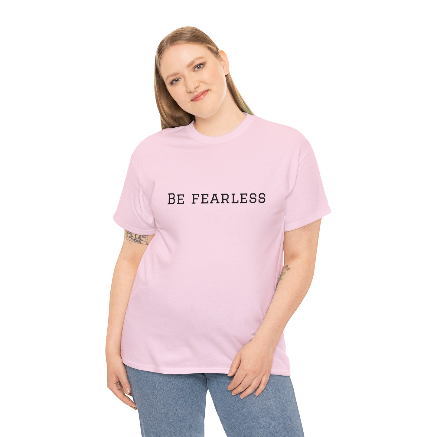 Be Fearless Cotton T-Shirt