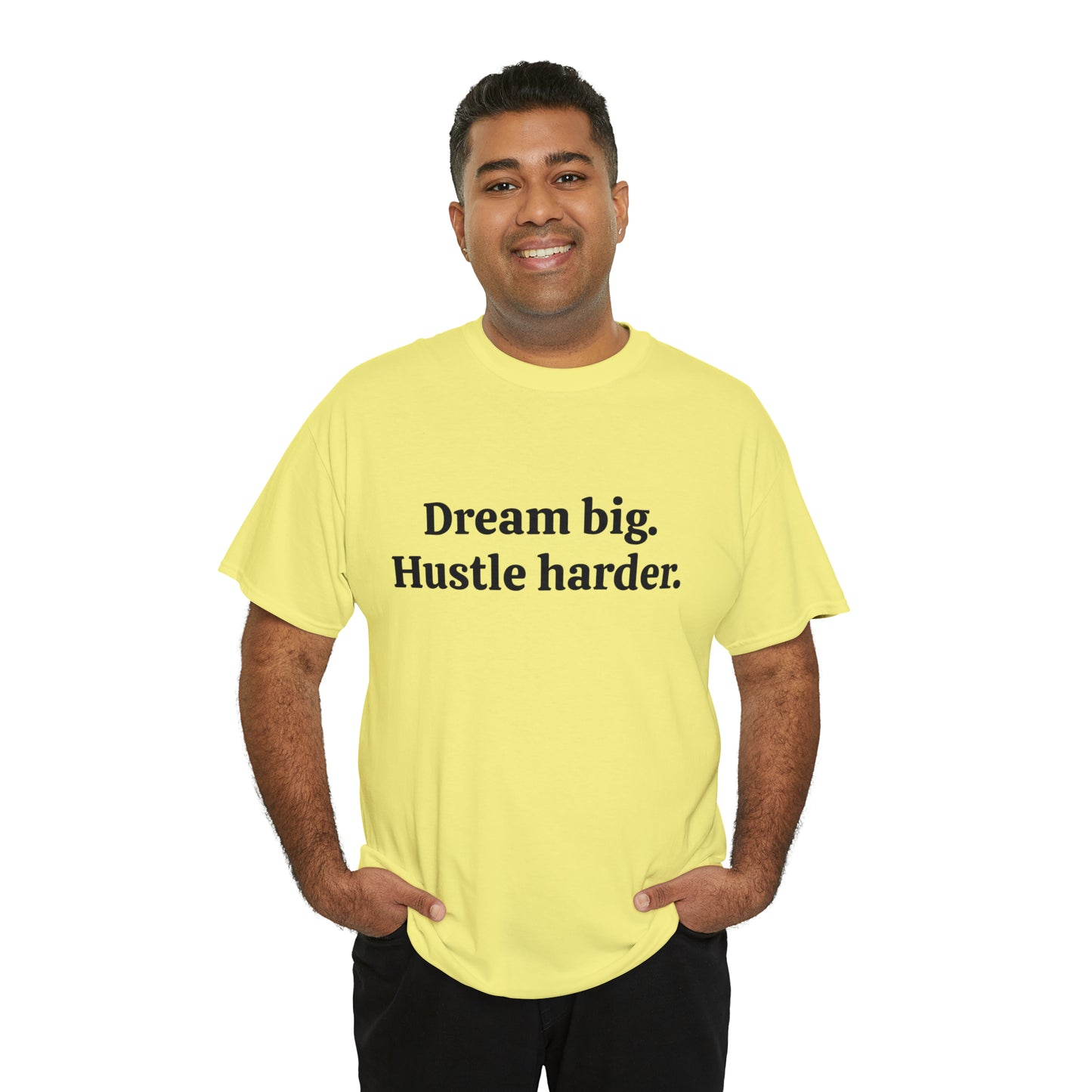 Dream Big, Hustle Harder Cotton T-Shirt