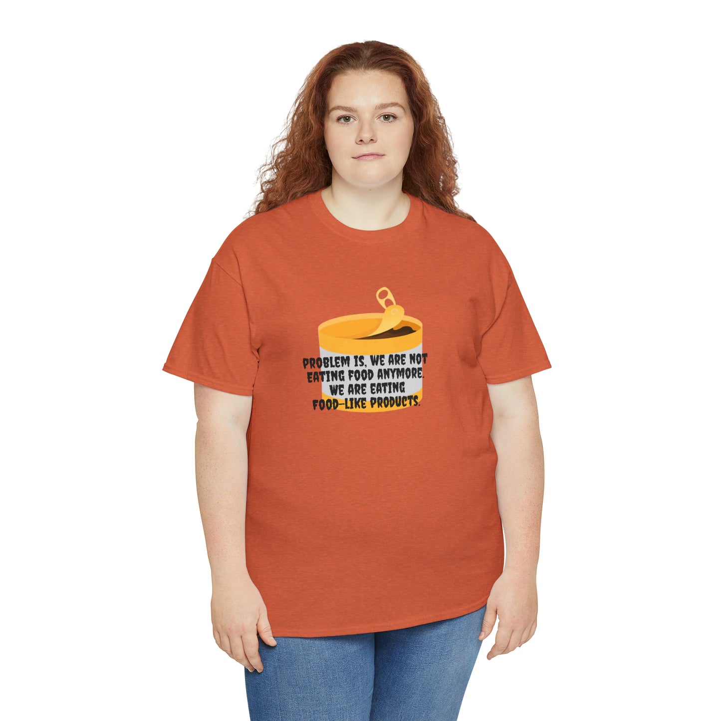 'Problem Is, We're Not Eating Food Anymore, We're Eating Food-Like Products' T-Shirt