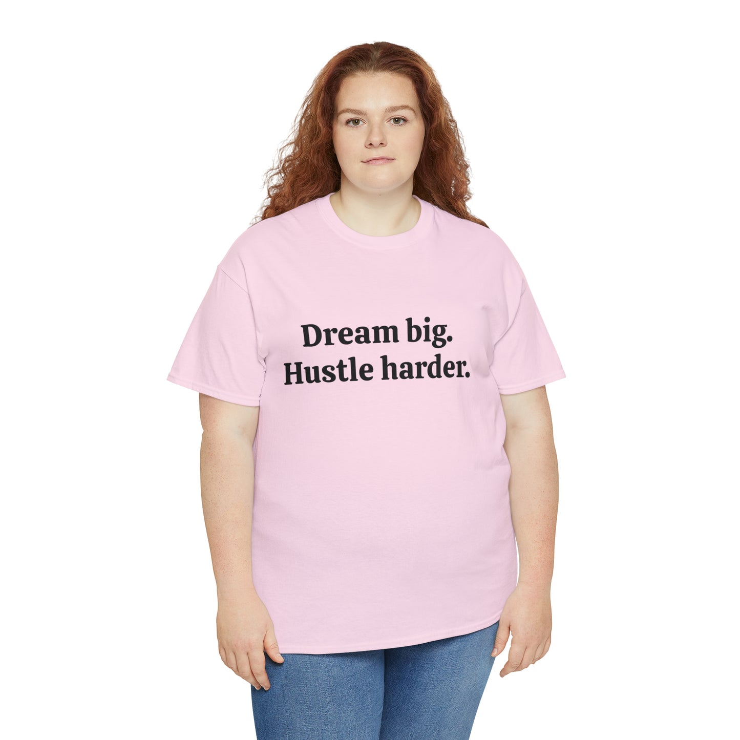 Dream Big, Hustle Harder Cotton T-Shirt