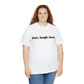 Live, Laugh, Love, Cotton T-Shirt