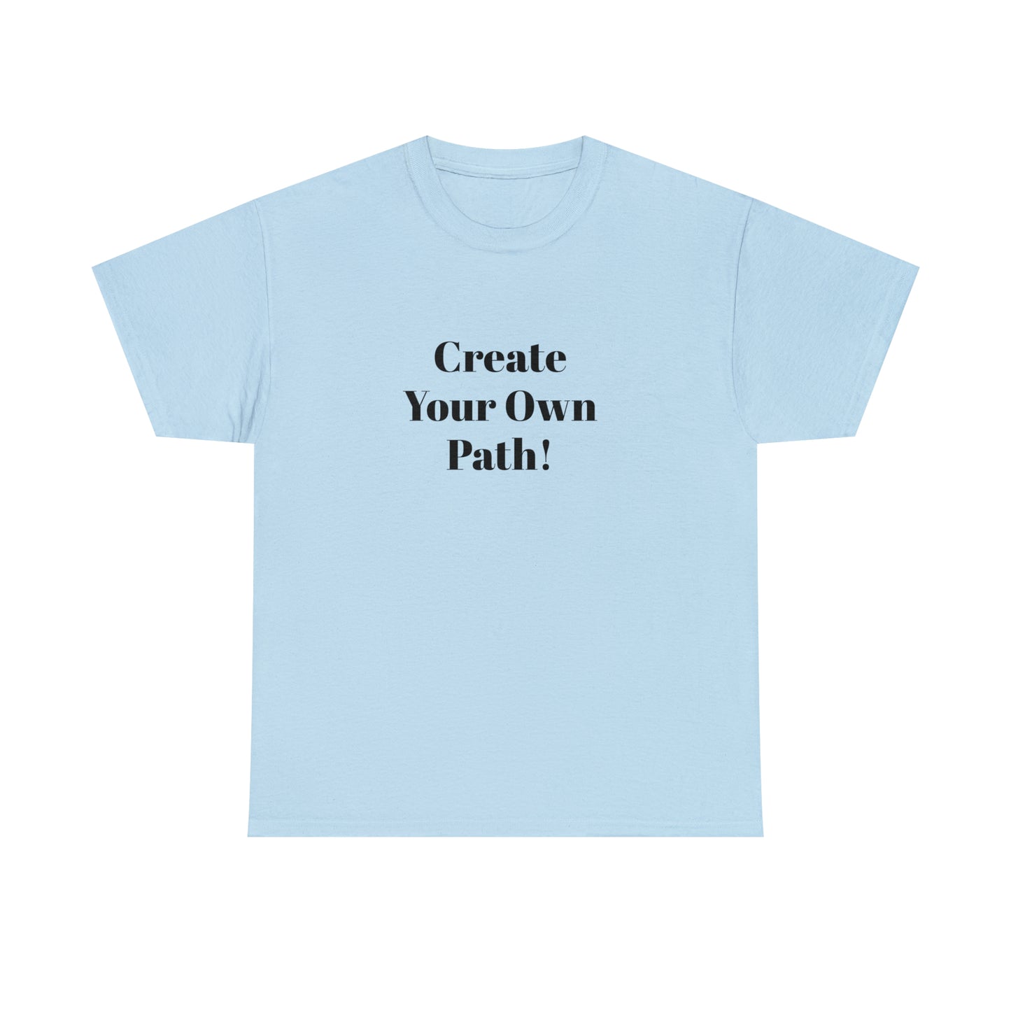 Create Your Own Path T-Shirt