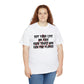 Set Your Life on Fire, Seek Those Who Fan the Flames! T-Shirt